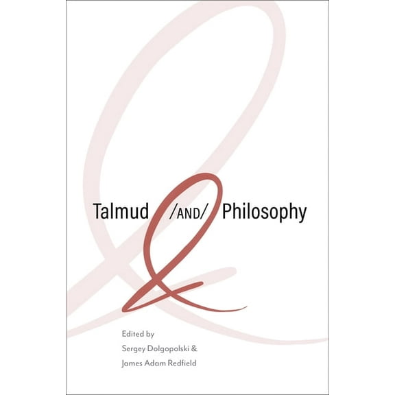 New Jewish Philosophy and Thought Talmud and Philosophy: Conjunctions, Disjunctions, Continuities, (Paperback)