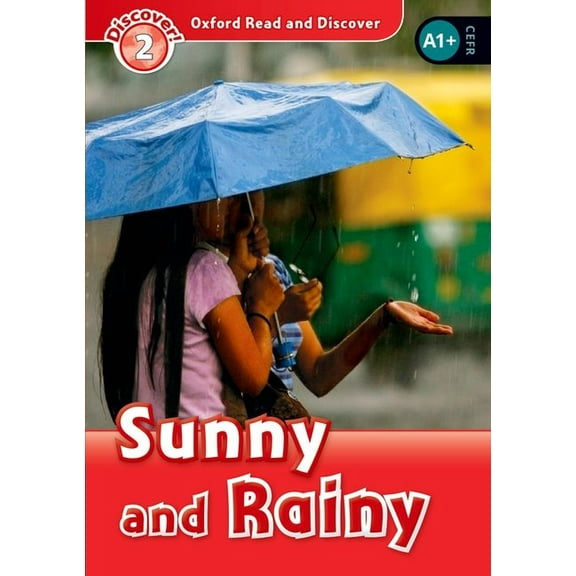 Oxford Read and Discover: Level 2 Sunny and Rainy, (Paperback)