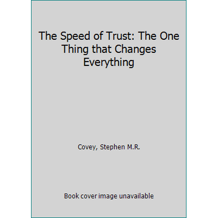 Pre-Owned The Speed of Trust: The One Thing that Changes Everything (Hardcover) 074329730X
