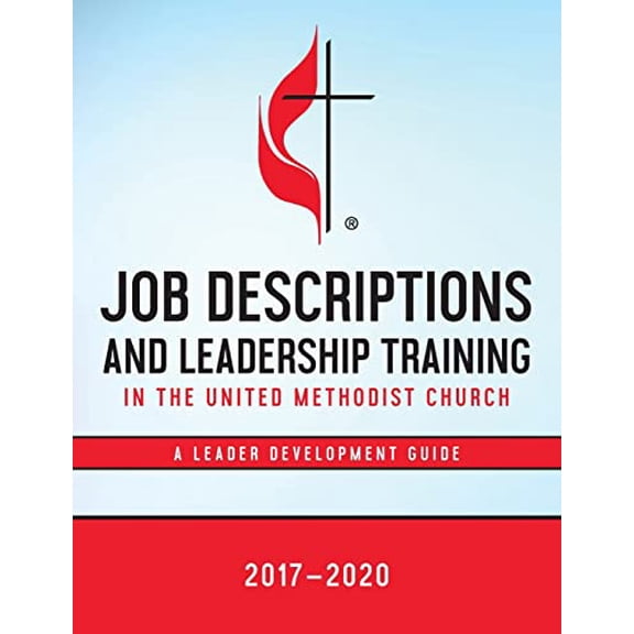 Pre-Owned Job Descriptions and Leadership Training 2017-2020: In the United Methodist Church