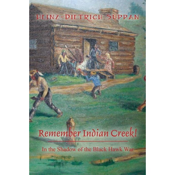 Remember Indian Creek! In the Shadow of The Black Hawk War, (Paperback)