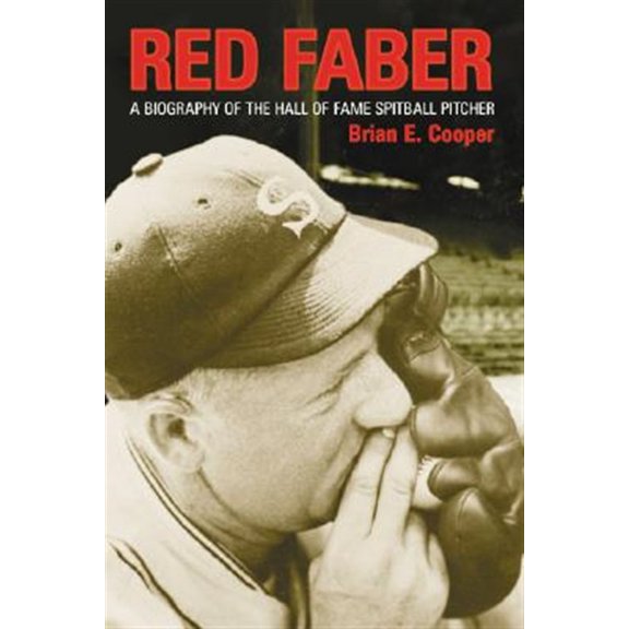Pre-Owned Red Faber: A Biography of the Hall of Fame Spitball Pitcher, (Paperback)