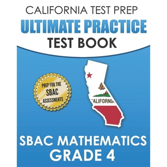Pre-Owned CALIFORNIA TEST PREP Ultimate Practice Test Book SBAC Mathematics Grade 4: Complete Preparation for (Paperback) by C Hawas