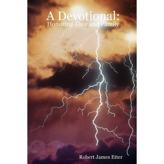 A Devotional: Honoring Thor and Family, (Paperback)