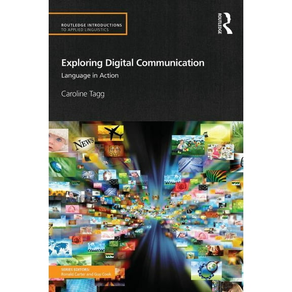 Routledge Introductions to Applied Lingu Exploring Digital Communication: Language in Action, (Paperback)