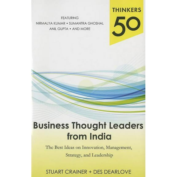 Thinkers 50: Thinkers 50: Business Thought Leaders from India: The Best Ideas on Innovation, Management, Strategy, and Leadership (Paperback)