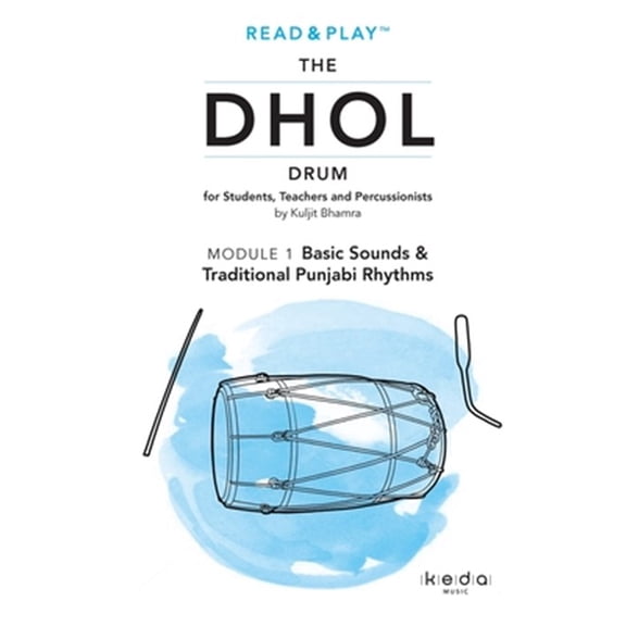 Pre-Owned Read and Play the Dhol Drum MODULE 1: Basic Sounds & Traditional Punjabi Rhythms, (Paperback)