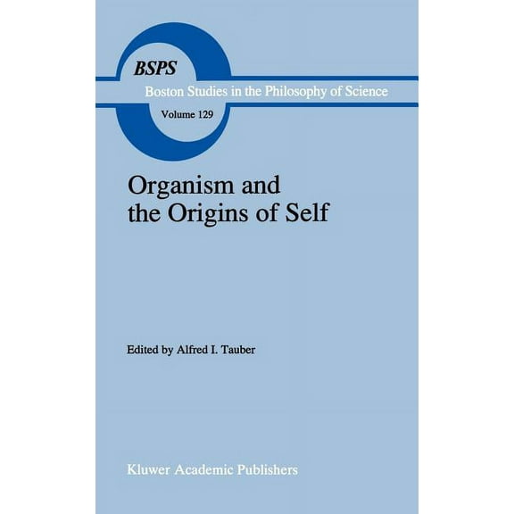Boston Studies in the Philosophy and His Organism and the Origins of Self, Book 129, (Hardcover)