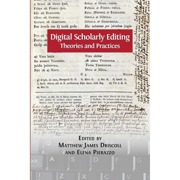 Digital Humanities Digital Scholarly Editing: Theories and Practices, Book 4, (Paperback)