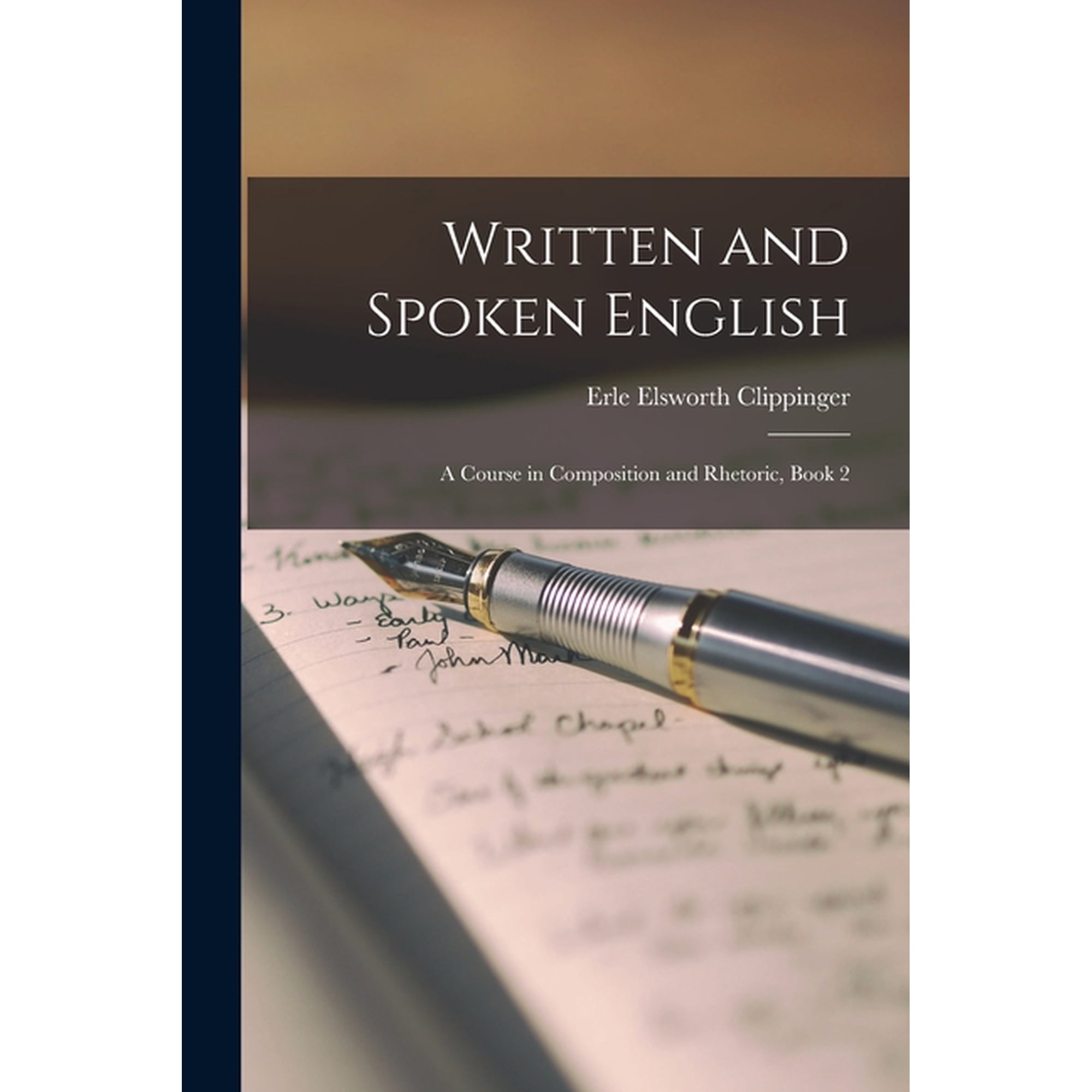 Written and Spoken English: A Course in Composition and Rhetoric, Book 2, (Paperback)