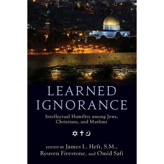 Learned Ignorance: Intellectual Humility Among Jews, Christians, and Muslims, (Paperback)