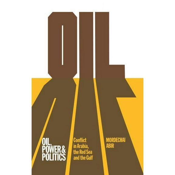 Oil, Power and Politics: Conflict of Asian and African Studies, Hebrew University of Jerusalem, (Paperback)