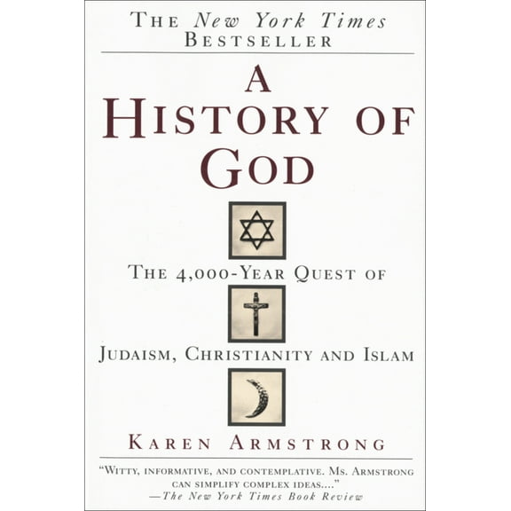 Pre-Owned A History of God: The 4,000-Year Quest of Judaism, Christianity and Islam (Paperback) 0345384563 9780345384560