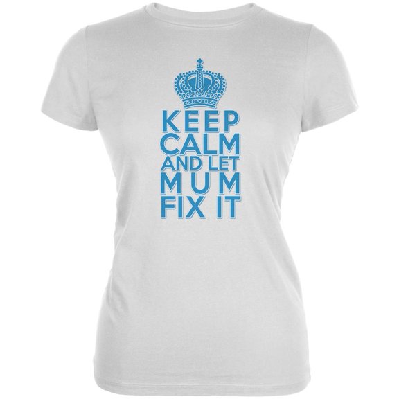 Keep Calm Let Mum Mom Fix It Juniors Soft T Shirt White LG