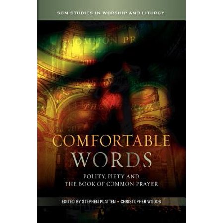 Comfortable Words Polity Piety And The Book Of Common Prayer