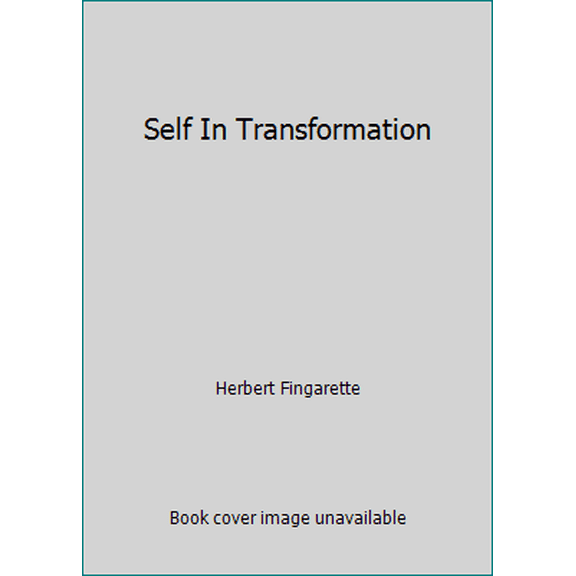 Pre-Owned Self In Transformation (Hardcover) 0465076777 9780465076772