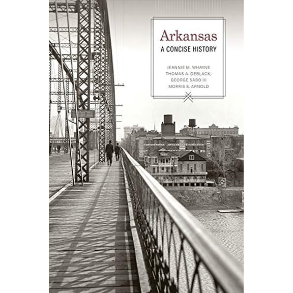 Pre-Owned Arkansas: A Concise History (Paperback) 1682260925 9781682260920
