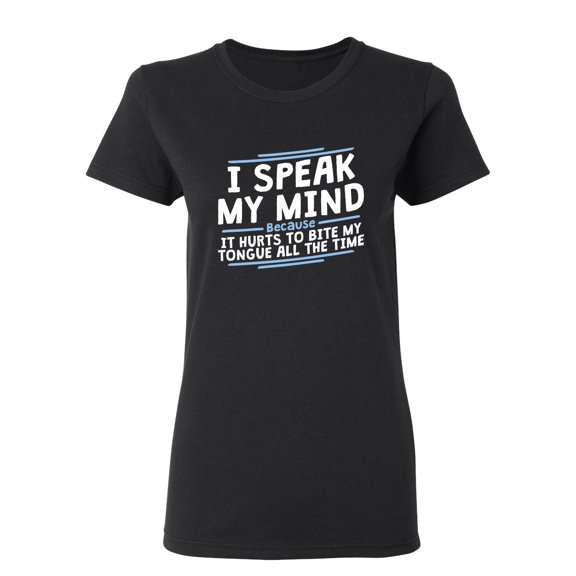 I Speak My Mind Sarcastic Novelty Gift Idea Adult Humor Funny Women's Casual Tees