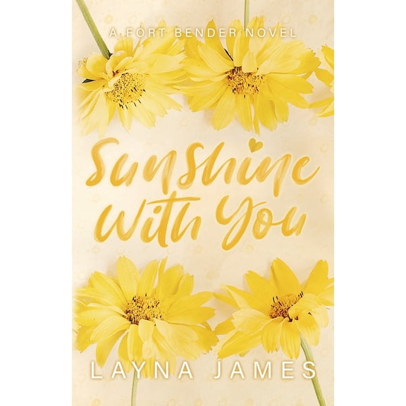 Fort Bender Sunshine with You: A Fort Bender Novel, Book 2, (Paperback)