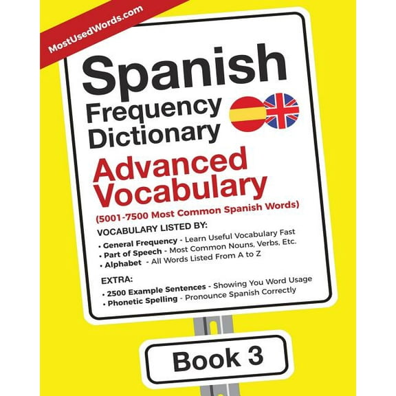 Spanish - English Spanish Frequency Dictionary - Advanced Vocabulary: 5001-7500 Most Common Spanish Words, Book 3, (Paperback)