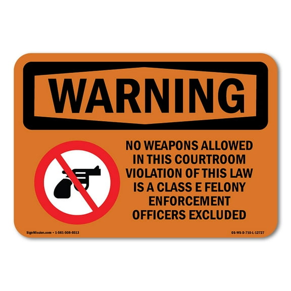 OSHA WARNING Sign - No Weapons Allowed In This Courtroom | Decal | Protect Your Business, Work Site, Warehouse & Shop Area | Made in the USA