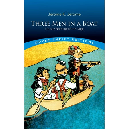 Dover Thrift Editions: Three Men in a Boat: (to Say Nothing of the Dog)