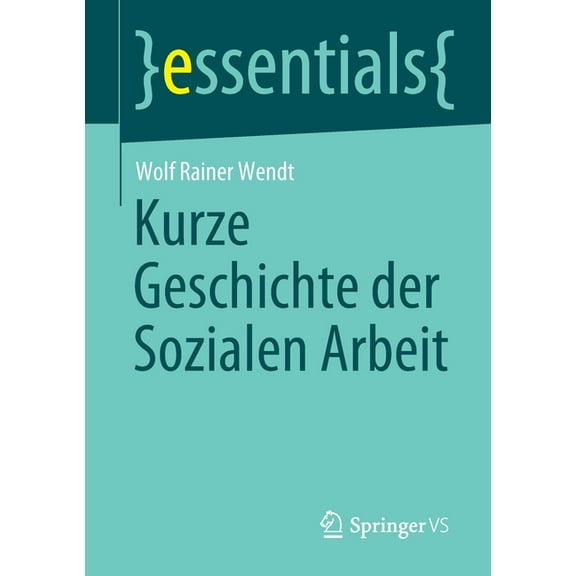 Essentials Kurze Geschichte Der Sozialen Arbeit, (Paperback)
