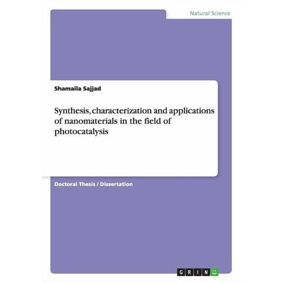 Synthesis, characterization and applications of nanomaterials in the field of photocatalysis (Paperback)