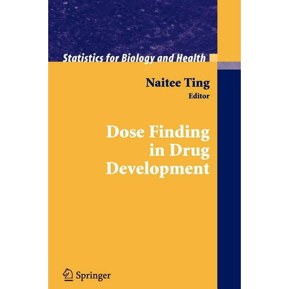 Statistics for Biology and Health Dose Finding in Drug Development, (Paperback)