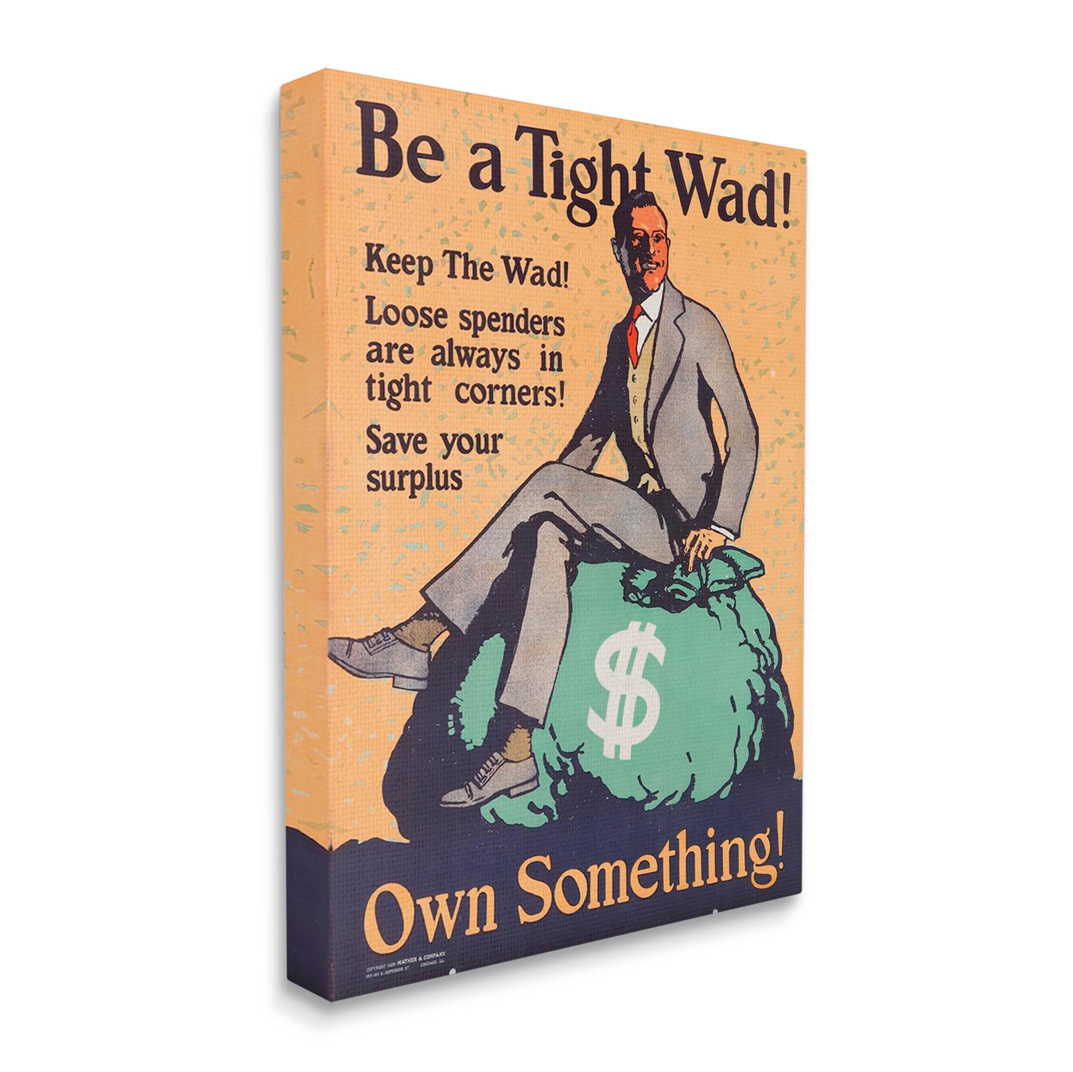 Stupell Industries Be a Tight Wad Retro Ad Graphic Art Gallery Wrapped Canvas Print Wall Art, Design by Marcus Jules