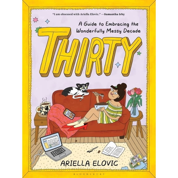 Thirty: A Guide to Embracing the Wonderfully Messy Decade, (Hardcover)