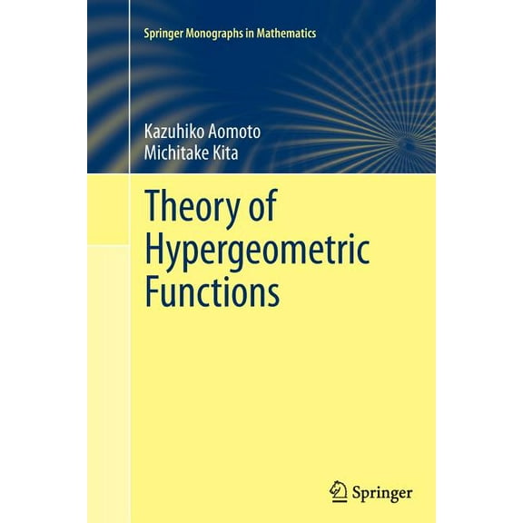 Springer Monographs in Mathematics Theory of Hypergeometric Functions, (Paperback)