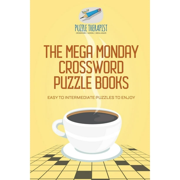The Mega Monday Crossword Puzzle Books Easy to Intermediate Puzzles to ...