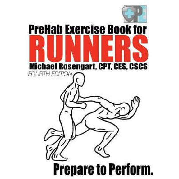 Pre-Owned PreHab Exercise Book for Runners - Fourth Edition: Prepare to Perform. (Paperback) 1533460035 9781533460035