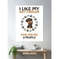 thumbnail image 2 of I Like My Rottweiler And Maybe 3 People Poster Wall Art, Modern Wall Decor, 12x18 UNFRAMED, 2 of 3