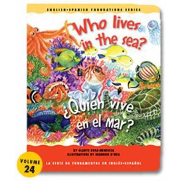 Pre-Owned Who Lives in the Sea? / ¿Quién vive en el mar? (English and Spanish Foundations Series) (Book #24) (Bilingual) (Board Book) (Unknown) 1931398240 9781931398244