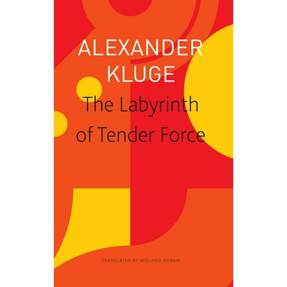 The Seagull Library of German Literature: The Labyrinth of Tender Force : 166 Love Stories (Paperback)