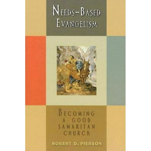 Needs-Based Evangelism: Becoming a Good Samaritan Church (Paperback)