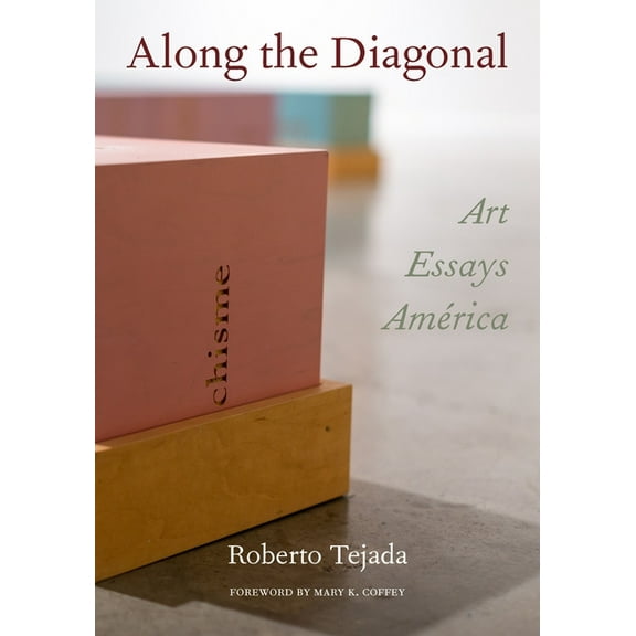 Along the Diagonal: Art/Essays/AmÃ©rica, (Hardcover)