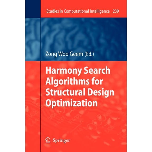 Studies in Computational Intelligence Harmony Search Algorithms for Structural Design Optimization, Book 239, (Paperback)