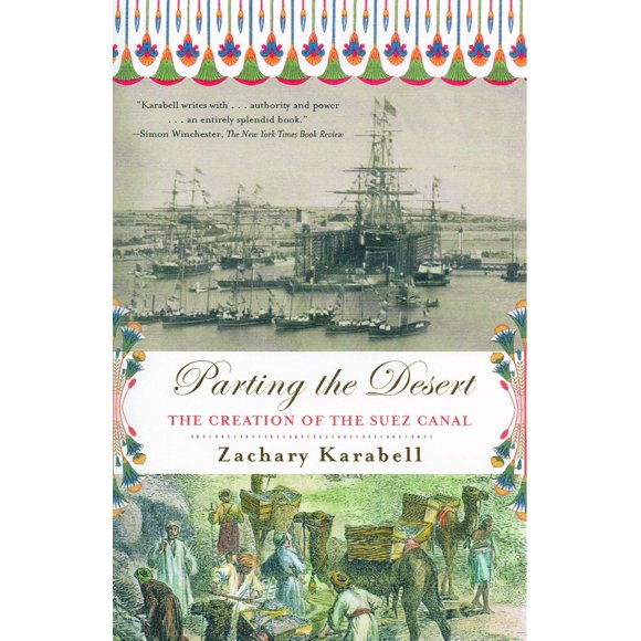 Pre-Owned Parting the Desert: The Creation of the Suez Canal (Paperback) 037570812X 9780375708121