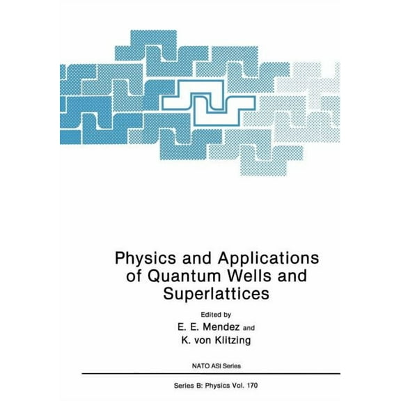 NATO Science Series B: Physics and Applications of Quantum Wells and Superlattices, Book 170, (Paperback)