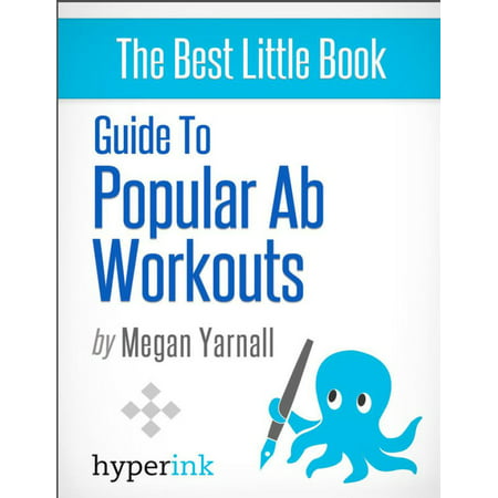 Guide to Popular Ab Workouts (How To Get 6-Pack Abs - Weightloss, Fitness, Body Building) - (Best Workout Routine For 6 Pack Abs)