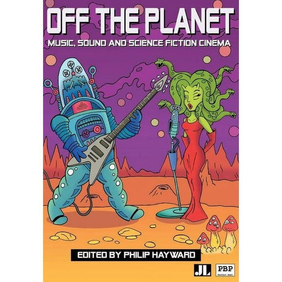 Off the Planet: Music, Sound and Science Fiction Cinema (Paperback)