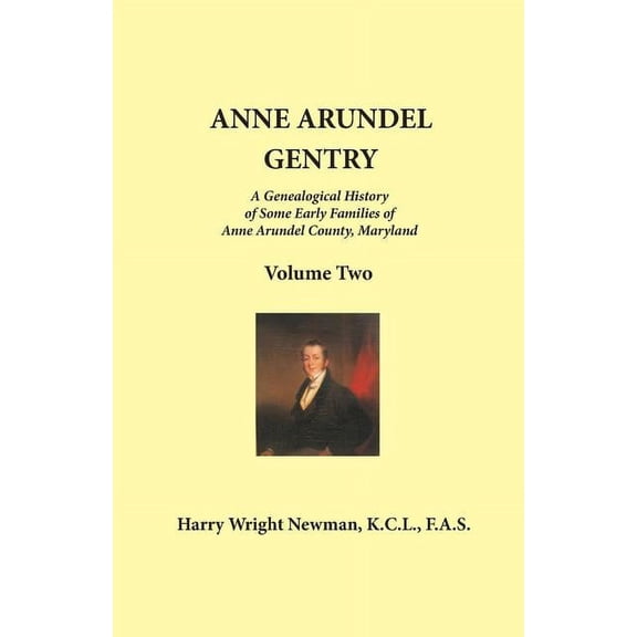 Anne Arundel Gentry: Volume 2 (Paperback) by Harry Wright Newman