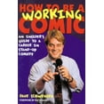thumbnail image 1 of Pre-Owned How to Be a Working Comic: An Insider's Guide to a Career in Stand-Up Comedy (Paperback) 0823088146 9780823088140, 1 of 1