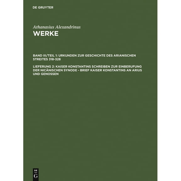 Kaiser Konstantins Schreiben Zur Einberufung Der Nicänischen Synode - Brief Kaiser Konstantins an Arius Und Genossen, (Hardcover)