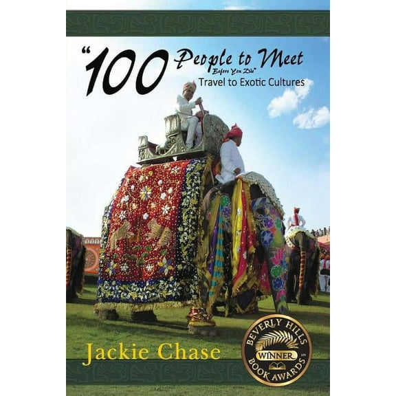 "100 People to Meet Before You Die" Travel to Exotic Cultures (Paperback)