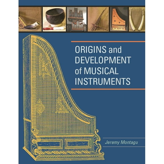 Origins and Development of Musical Instruments, (Hardcover)