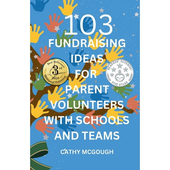 103 Fundraising Ideas For Parent Volunteers With Schools And Teams, (Paperback)